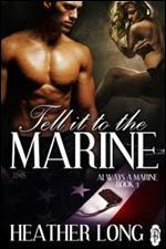 Tell It To The Marine (Always a Marine #3)