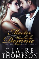 The Master & the Would-be Domme (Finding Master Right Series)