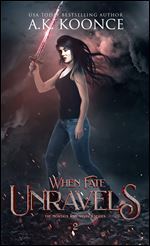 When Fate Unravels: Book Two of The Mortals and Mystics Series