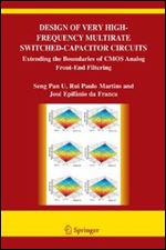 Design of Very High-Frequency Multirate Switched-Capacitor Circuits: Extending the Boundaries of CMOS Analog Front-End Filtering (The Springer International Series in Engineering and Computer Science)