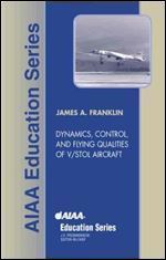 Dynamics, Control, and Flying Qualities of VSTOL Aircraft (AIAA Education Series)