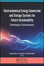 Electrochemical Energy Conversion and Storage Systems for Future Sustainability