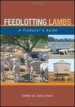 Feedlotting Lambs: A Producer's Guide (Landlinks Press)