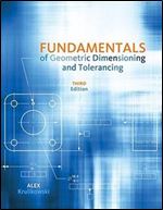 Fundamentals of Geometric Dimensioning and Tolerancing, 3rd Edition