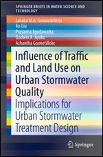 Influence of Traffic and Land Use on Urban Stormwater Quality: Implications for Urban Stormwater Treatment Design