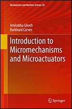 Introduction to Micromechanisms and Microactuators