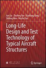 Long-Life Design and Test Technology of Typical Aircraft Structures