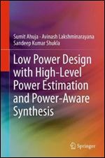 Low Power Design with High-Level Power Estimation and Power-Aware Synthesis