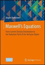Maxwells Equations: From Current Density Distribution to the Radiation Field of the Hertzian Dipole