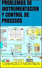 PROBLEMAS DE INSTRUMENTACION Y CONTROL DE PROCESOS (Spanish Edition) [Spanish]