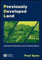 Previously Developed Land: Industrial Activities and Contamination, Second Edition
