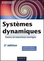 Systemes dynamiques : Cours et exercices corriges [French]