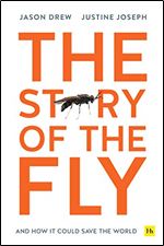 The Story of the Fly: And how it could save the world