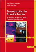 Troubleshooting the Extrusion Process, 3rd Edition