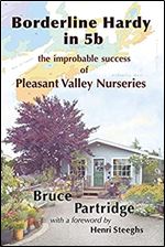 Borderline Hardy in 5b: the improbable success of Pleasant Valley Nurseries