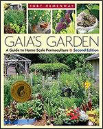 Gaia's Garden: A Guide to Home-Scale Permaculture, 2nd Edition Ed 2