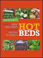 Hot Beds: How to grow early crops using an age-old technique Ed 2