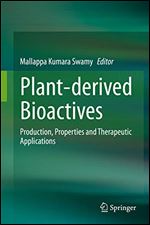 Plant-derived Bioactives: Production, Properties and Therapeutic Applications