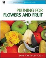 Pruning for Flowers and Fruit (Plant Science / Horticulture)