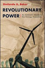 Revolutionary Power: An Activist's Guide to the Energy Transition