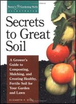 Secrets to Great Soil (Storey's Gardening Skills Illustrated)