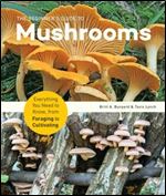The Beginner's Guide to Mushrooms: Everything You Need to Know, from Foraging to Cultivating