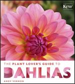 The Plant Lover's Guide to Dahlias