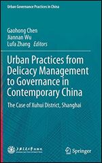 Urban Practices from Delicacy Management to Governance in Contemporary China: The Case of Xuhui District, Shanghai