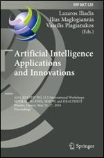 Artificial Intelligence Applications and Innovations: AIAI 2018 IFIP WG 12.5 International Workshops, SEDSEAL, 5G-PINE, MHDW, and HEALTHIOT, Rhodes, ... in Information and Communication Technology