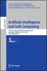Artificial Intelligence and Soft Computing: 17th International Conference, ICAISC 2018, Zakopane, Poland, June 3-7, 2018, Proceedings, Part I (Lecture Notes in Computer Science)