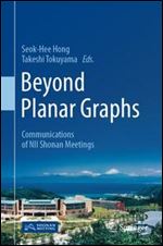 Beyond Planar Graphs: Communications of NII Shonan Meetings