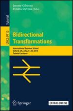 Bidirectional Transformations: International Summer School, Oxford, UK, July 25-29, 2016, Tutorial Lectures (Lecture Notes in Computer Science)