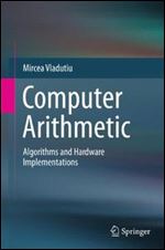 Computer Arithmetic: Algorithms and Hardware Implementations