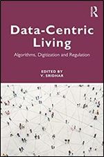 Data-centric Living: Algorithms, Digitization and Regulation