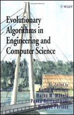 Evolutionary Algorithms in Engineering and Computer Science: Recent Advances in Genetic Algorithms, Evolution Strategies, Evolutionary Programming, Genetic Programming and Industrial Applications