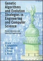 Genetic Algorithms and Evolution Strategy in Engineering and Computer Science: Recent Advances and Industrial Applications