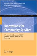 Innovations for Community Services: 17th International Conference, I4CS 2017, Darmstadt, Germany, June 26-28, 2017, Proceedings (Communications in Computer and Information Science) [German]