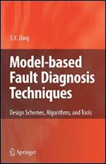 Model-based Fault Diagnosis Techniques: Design Schemes, Algorithms, and Tools