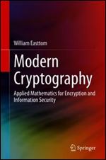 Modern Cryptography Applied Mathematics for Encryption and Information Security