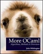 More OCaml: Algorithms, Methods, and Diversions