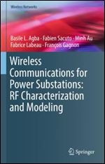 Wireless Communications for Power Substations: RF Characterization and Modeling (Wireless Networks)