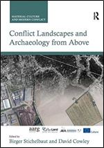 Conflict Landscapes and Archaeology from Above (Material Culture and Modern Conflict)