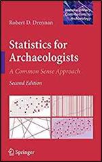 Statistics for Archaeologists: A Common Sense Approach (Interdisciplinary Contributions to Archaeology)
