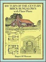 100 Turn-of-the-Century Brick Bungalows with Floor Plans (Dover Architecture)