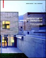 Architecture Et Efficacite Energetique: Principes de Conception Et de Construction (French Edition)