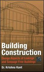 Building Construction: Design Aspects of Leakage and Seepage Free Buildings