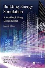 Building Energy Simulation: A Workbook Using DesignBuilder, 2nd edition