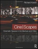 Cine-scapes: Cinematic Spaces in Architecture and Cities