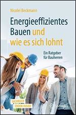 Energieeffizientes Bauen und wie es sich lohnt: Ein Ratgeber fur Bauherren [German]