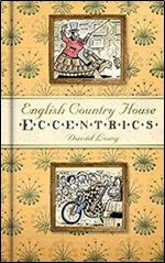 English Country House Eccentrics
